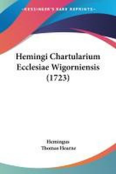 Hemingi Chartularium Ecclesiae Wigorniensis (1723)