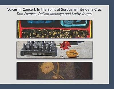 Voices in Concert: In the Spirit of Sor Juana Ines de la Cruz