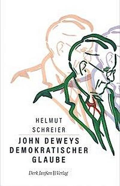 Schreier, H: John Deweys demokratischer Glaube