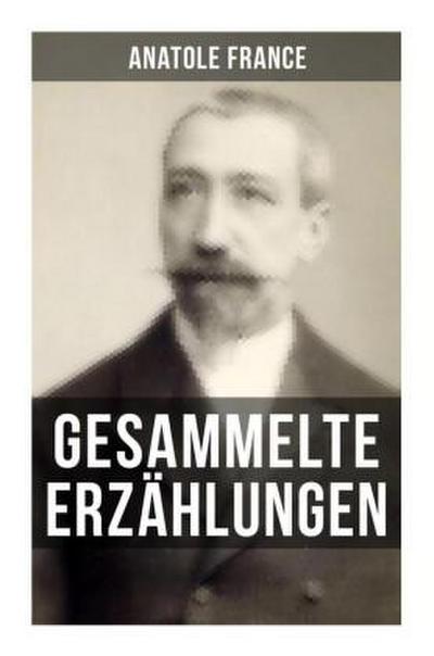 Gesammelte Erzählungen von Anatole France