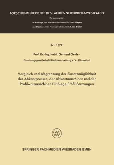 Vergleich und Abgrenzung der Einsatzmöglichkeit der Abkantpressen, der Abkantmaschinen und der Profilwalzmaschinen für Biege-Profil-Formungen