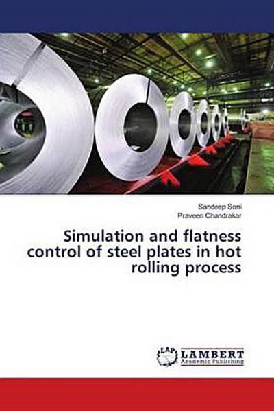 Simulation and flatness control of steel plates in hot rolling process