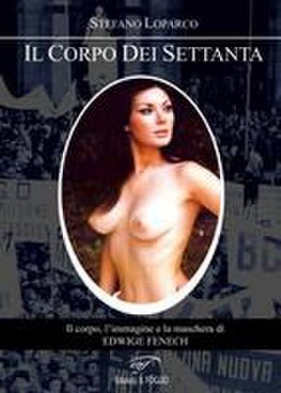 Il corpo dei Settanta. Il corpo, l’immagine e la maschera di Edwige Fenech
