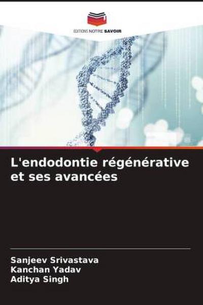 L’endodontie régénérative et ses avancées