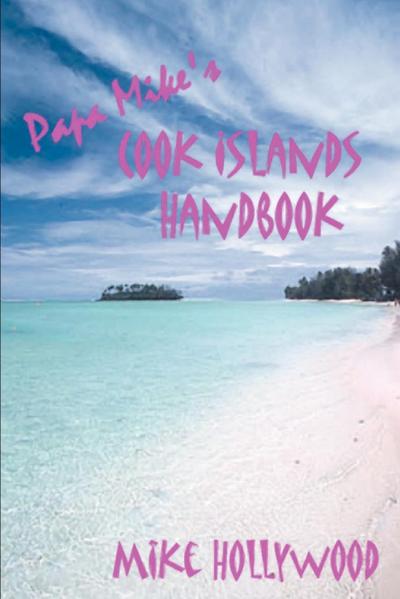 Papa Mike’s Cook Islands Handbook