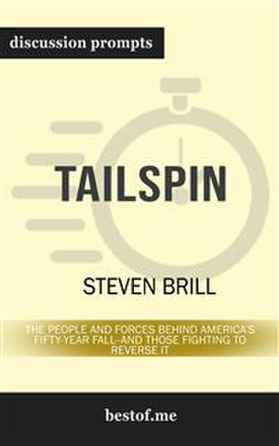 Tailspin: The People and Forces Behind America’s Fifty-Year Fall--and Those Fighting to Reverse It: Discussion Prompts
