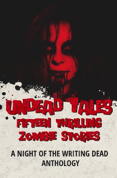 Undead Tales: 15 Thrilling Zombie Stories