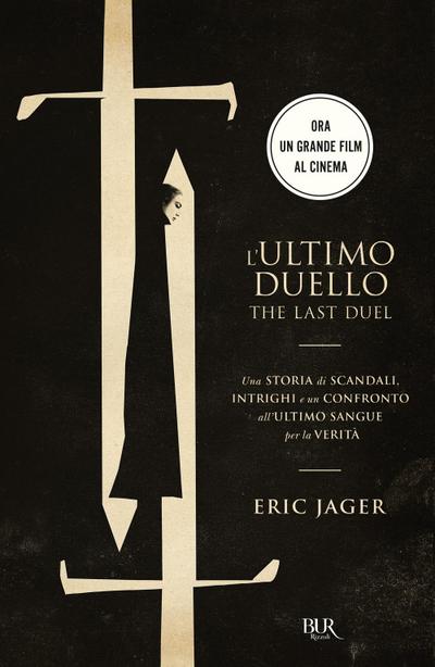 L’ ultimo duello. The last duel. Una storia di scandali, intrighi e un confronto all’ultimo sangue per la verità