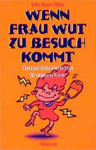 Wenn Frau Wut zu Besuch kommt