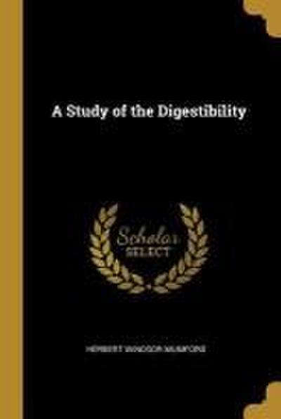A Study of the Digestibility