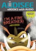 I’m a Fire Breather!