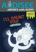 I’ll Haunt You!