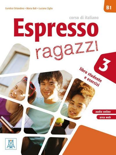 Espresso ragazzi 3 - einsprachige Ausgabe.  Lehr- und Arbeitsbuch mit Audios online