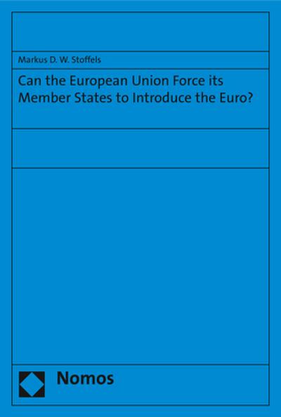 Can the European Union Force its Member States to Introduce the Euro?