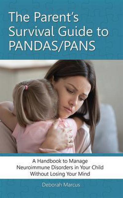 The Parent’s Survival Guide to PANDAS/PANS