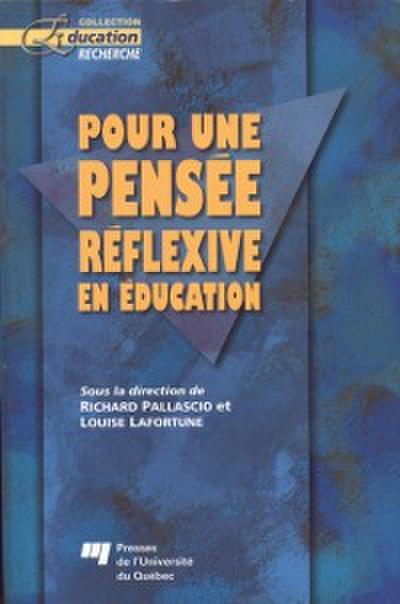 Pour une pensee reflexive en education