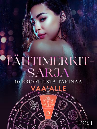 Tähtimerkit-sarja: 10 eroottista tarinaa vaa’alle
