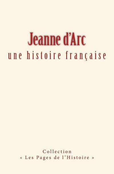 Jeanne d’Arc: une histoire française