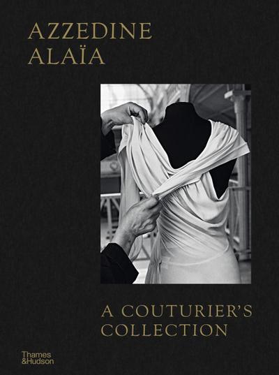 Azzedine Alaia: A Couturier’s Collection