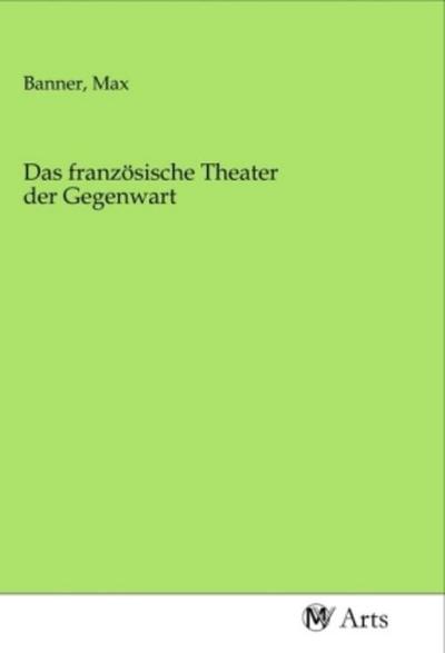 Das französische Theater der Gegenwart