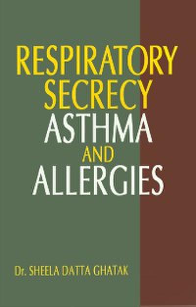 Respiratory Secrecy: Asthma and Allergies