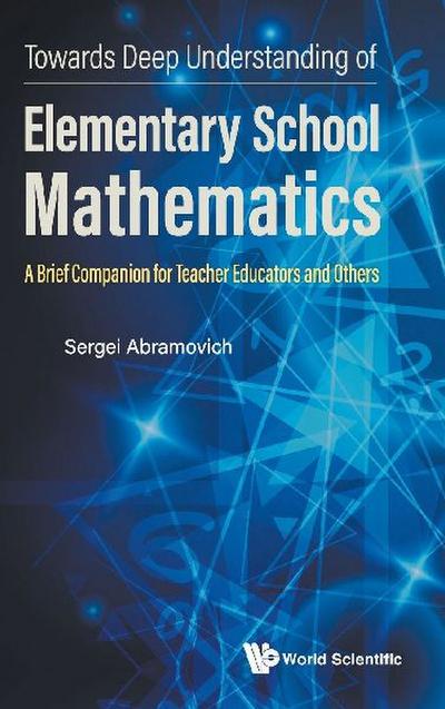 TOWARDS DEEP UNDERSTANDING OF ELEMENTARY SCHOOL MATHEMATICS