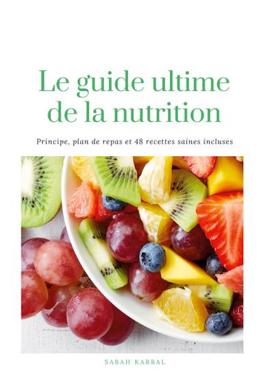 Le guide Ultime de la Nutrition