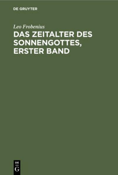 Das Zeitalter des Sonnengottes, erster Band