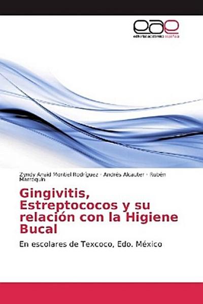 Gingivitis, Estreptococos y su relación con la Higiene Bucal