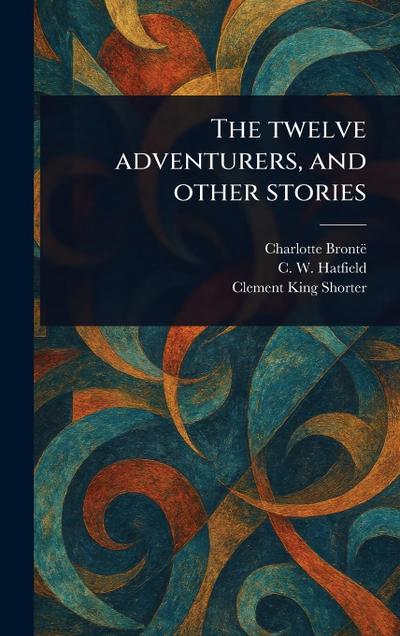 The Twelve Adventurers, and Other Stories