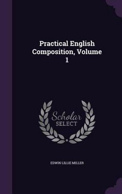 Practical English Composition, Volume 1
