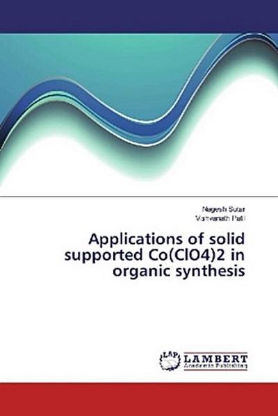Applications of solid supported Co(ClO4)2 in organic synthesis
