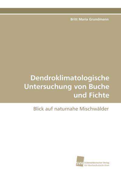Dendroklimatologische Untersuchung von Buche und Fichte