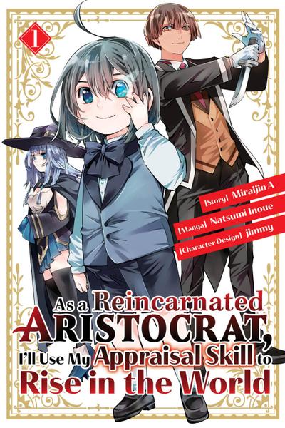As a Reincarnated Aristocrat, I’ll Use My Appraisal Skill to Rise in the World 1 (manga)