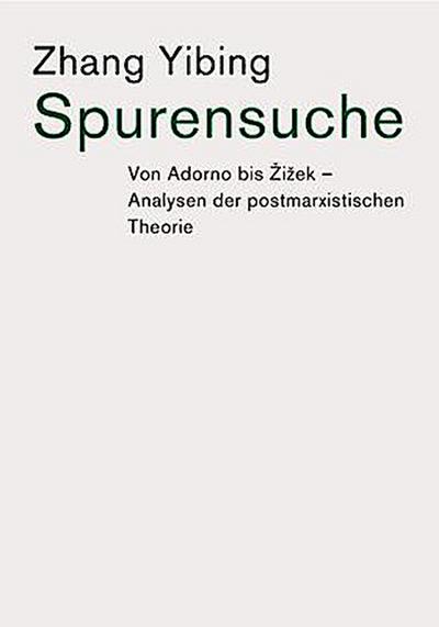 Spurensuche: Von Adorno bis Zizek