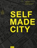 Selfmade City Berlin: Stadtgestaltung und Wohnprojekte in eigeninitiative