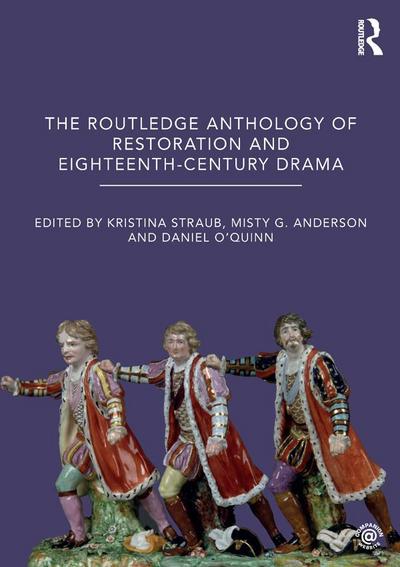 The Routledge Anthology of Restoration and Eighteenth-Century Drama