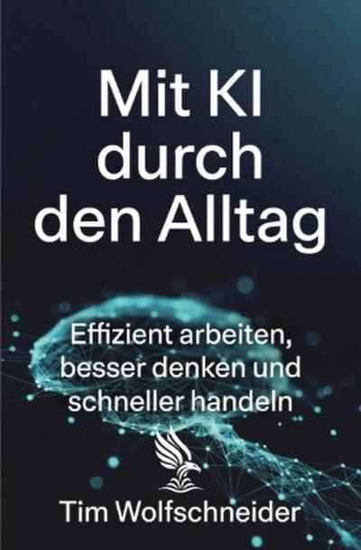 Mit KI durch den Alltag