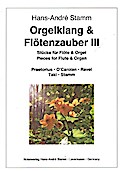 Orgelklang und Flötenzauber Band 3für Flöte (Piccoloflöte) und Orgel