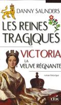 Les reines tragiques 4 : Victoria la veuve regnante