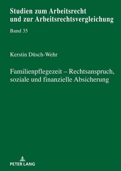 Familienpflegezeit - Rechsanspruch, soziale und finanzielle Absicherung