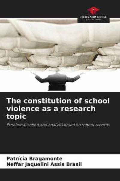 The constitution of school violence as a research topic
