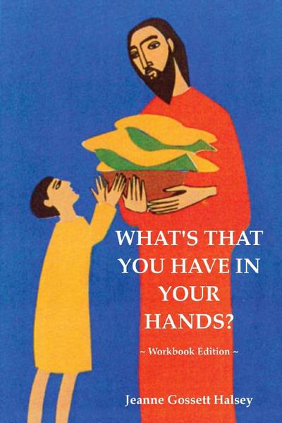 What’s That You Have In Your Hands? ~ Workbook Edition