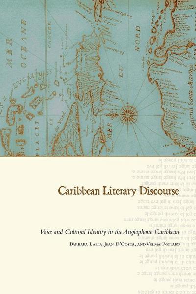Caribbean Literary Discourse: Voice and Cultural Identity in the Anglophone Caribbean