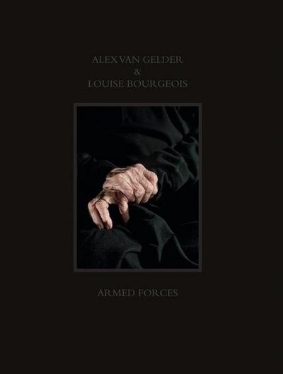 Alex Van Gelder & Louise Bourgeois: Armed Forces