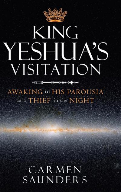 King Yeshua’s Visitation