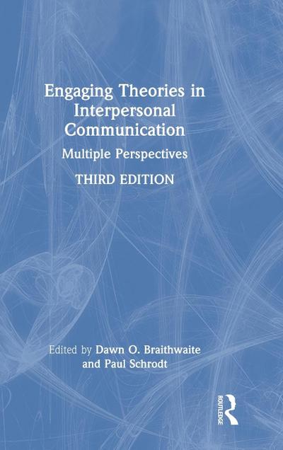 Engaging Theories in Interpersonal Communication