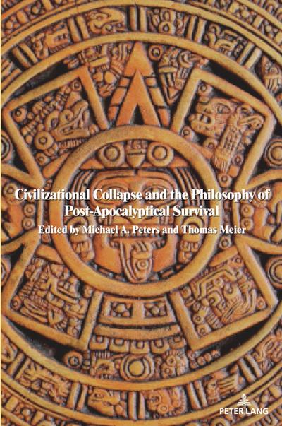 Civilizational Collapse and the Philosophy of Post-Apocalyptical Survival