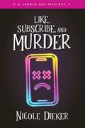 Like, Subscribe, and Murder