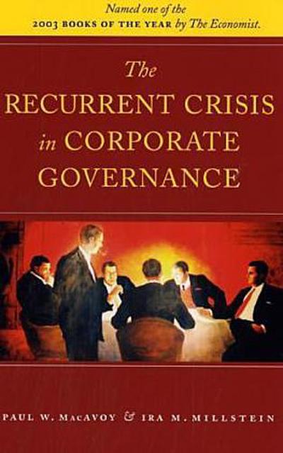 The Recurrent Crisis in Corporate Governance